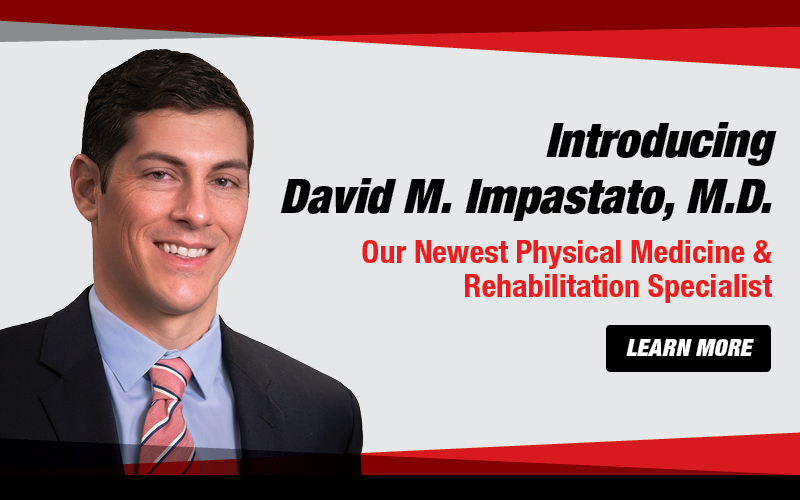 Introducing David M. Impastato, M.D.